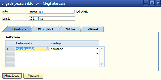 25. ábra: A > Engedélyezési eljárás > Engedélyezési sablonok (minták) Meghatározás 26. ábra: A > Engedélyezési eljárás > Engedélyezési minták/létrehozta regiszter 2.2.3 Bizonylatok regiszter Ezen a regiszteren belül jelölhetjük meg azokat a beszerzési, értékesítési, készlet vagy fizetéso bizonylatokat, melyekre az értékesítési mintát alkalmazni kívánjuk.