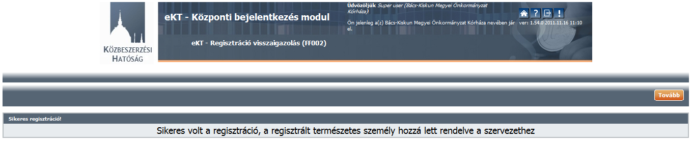 létre az új Természetes személy felhasználó a rendszerben, aki automatikusan az őt regisztráló szervezethez lesz kapcsolva.