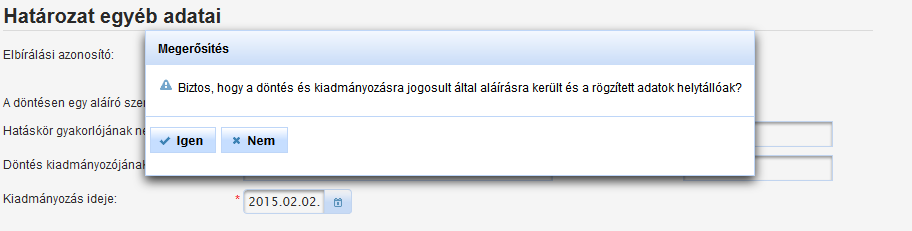 Abban az esetben, ha döntés és kiadmányozáskor szeretnénk módosítani az ellátás adatait, akkor az Önellenőrzés funkcióra kell klikkelnünk.