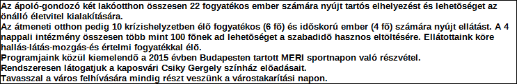 Támogatási program elnevezése: Támogató megnevezése: központi költségvetés Támogatás forrása: önkormányzati költségvetés nemzetközi forrás más gazdálkodó Támogatás időtartama: Támogatási összeg: -