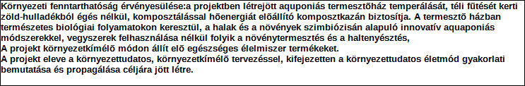 Támogatási program elnevezése: Támogató megnevezése: központi költségvetés Támogatás forrása: önkormányzati költségvetés nemzetközi forrás más gazdálkodó Támogatás időtartama: Támogatási összeg: -