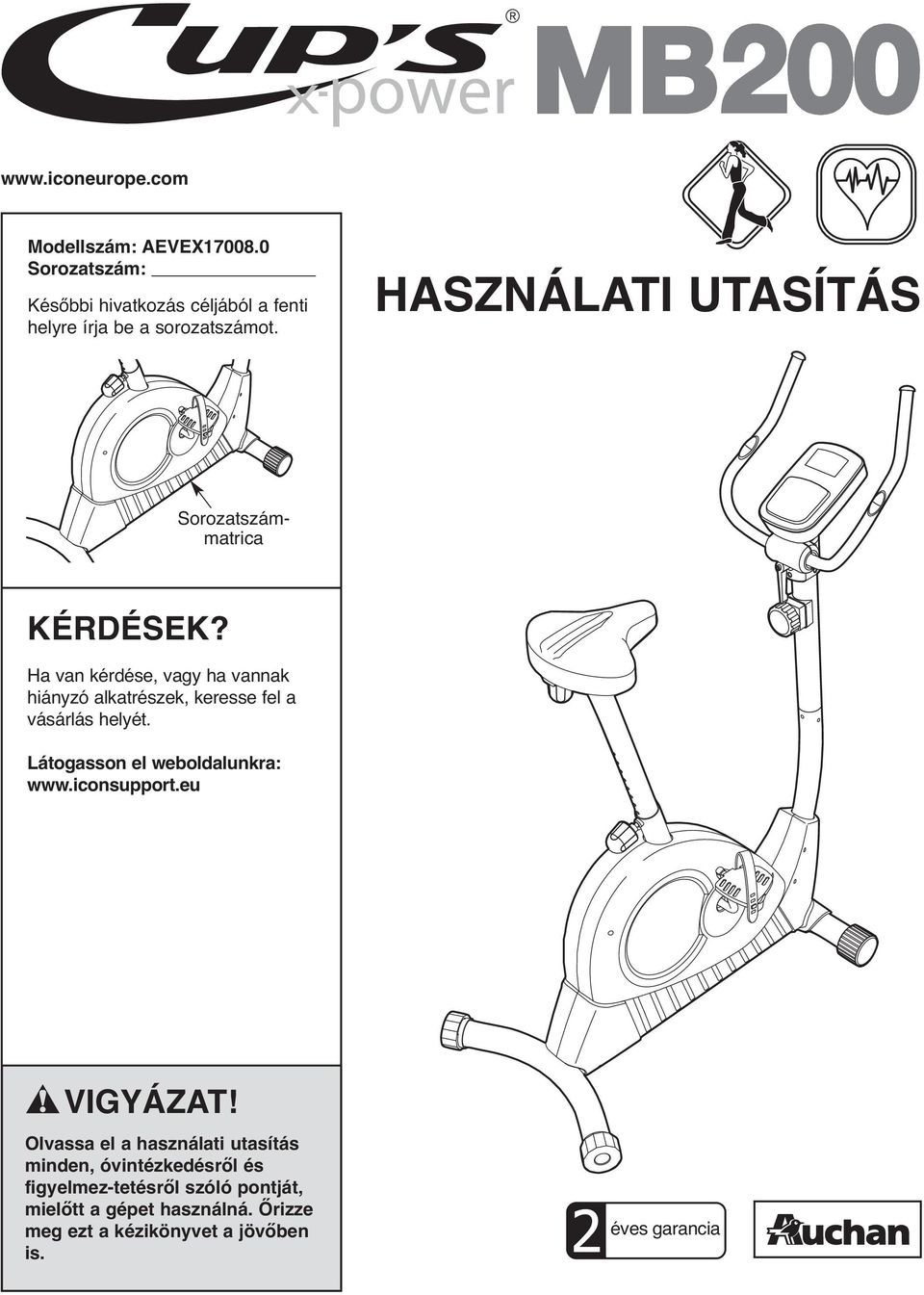 Ha van kérdése, vagy ha vannak hiányzó alkatrészek, keresse fel a vásárlás helyét. Látogasson el weboldalunkra: www.