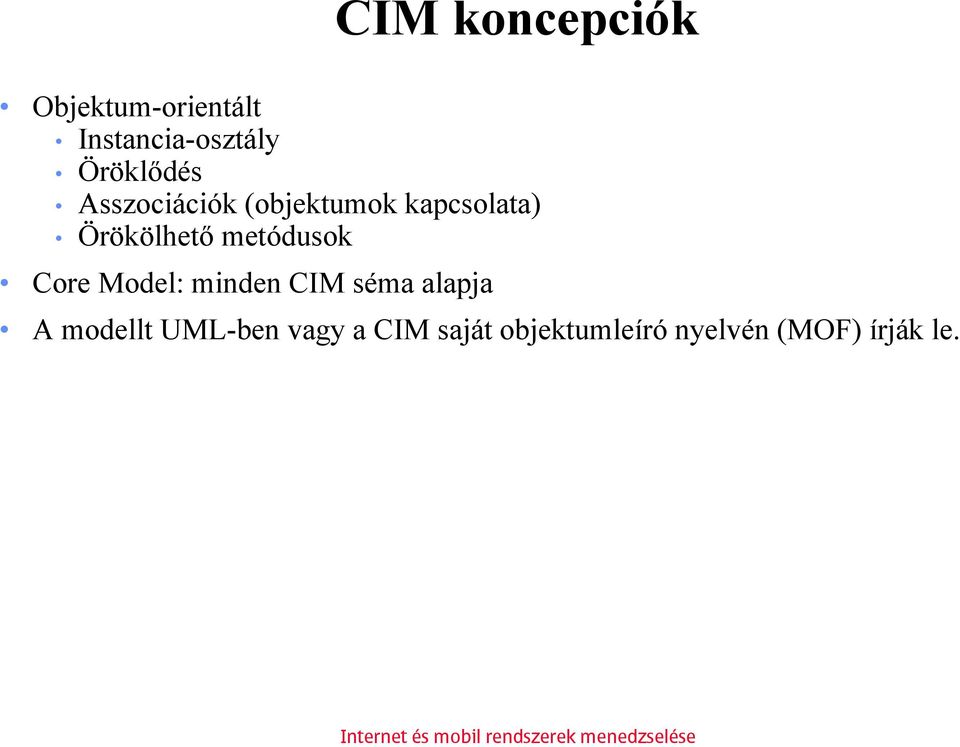 Örökölhető metódusok Core Model: minden CIM séma alapja