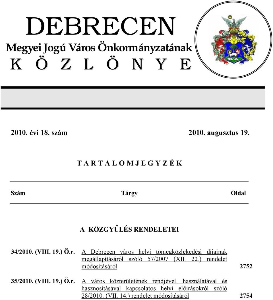 y Oldal A KÖZGYŰLÉS RENDELETEI 34/2010. (VIII. 19.) Ö.r.