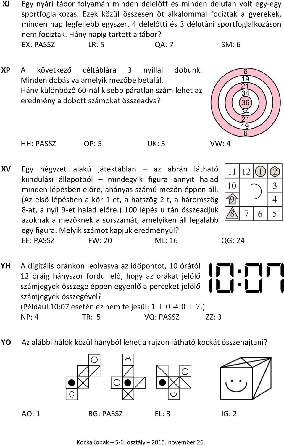 Hány különböző 60-nál kisebb páratlan szám lehet az eredmény a dobott számokat összeadva?