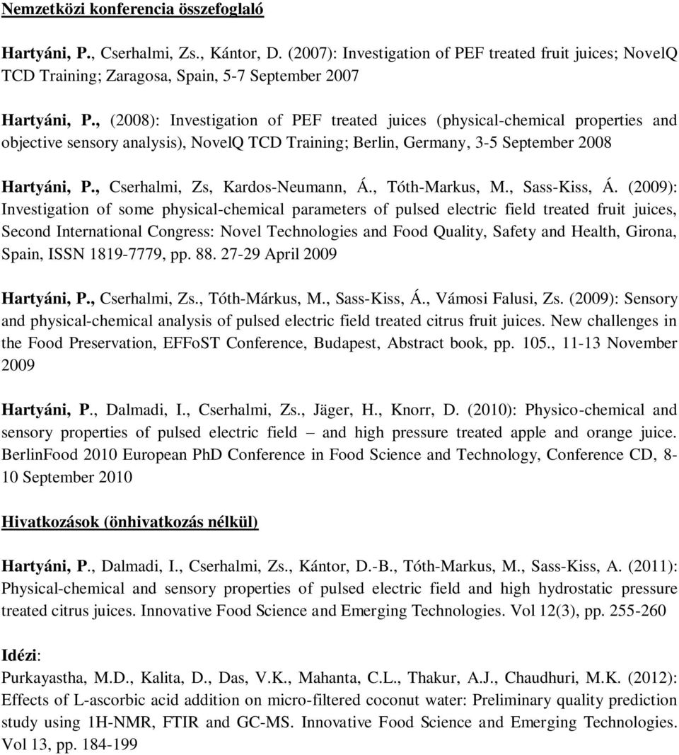 , Cserhalmi, Zs, Kardos-Neumann, Á., Tóth-Markus, M., Sass-Kiss, Á.