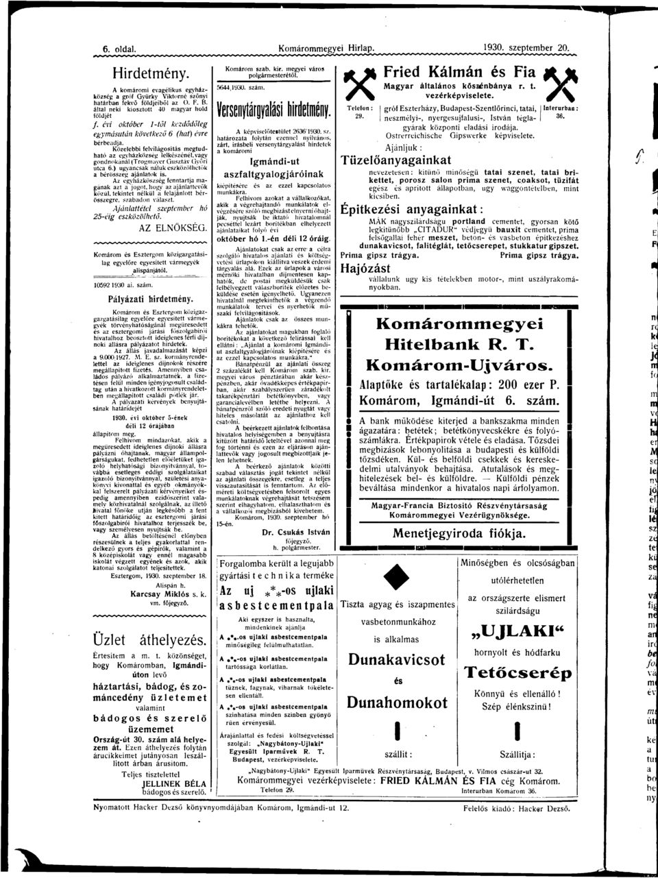 ) ugyncsk náluk eszközölhetők bérösszeg jánltok s. z egyházköszség fenntrtj mgánk zt jogot, hogy z jánlttevők közül, tekntet nélkül á feljánlott bérösszegre, szbdon válszt.