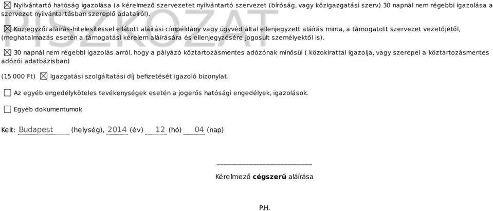 és ellenjegyzésére jogosult személyektől is).