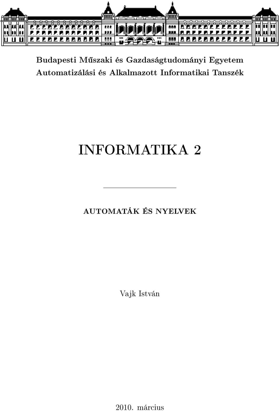 Informatikai Tanszék INFORMATIKA 2