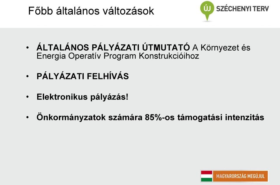 Konstrukcióihoz PÁLYÁZATI FELHÍVÁS Elektronikus