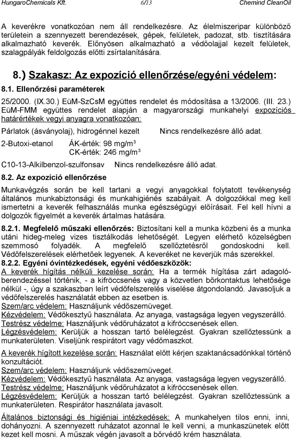 Ellenőrzési paraméterek 25/2000. (IX.30.) EüM-SzCsM együttes rendelet és módosítása a 13/2006. (III. 23.