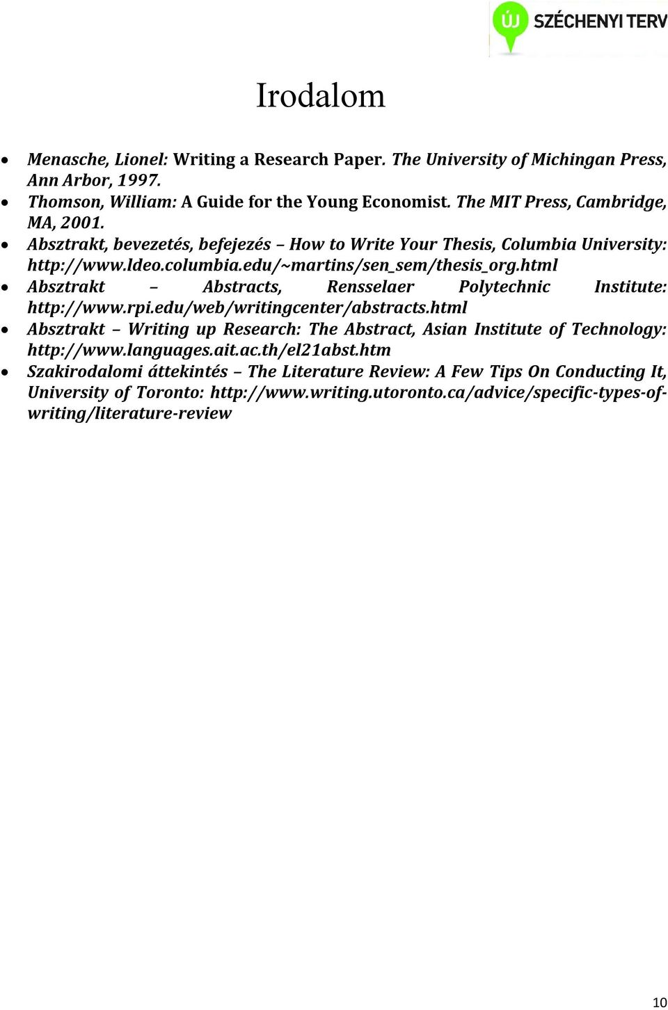 html Absztrakt Abstracts, Rensselaer Polytechnic Institute: http://www.rpi.edu/web/writingcenter/abstracts.