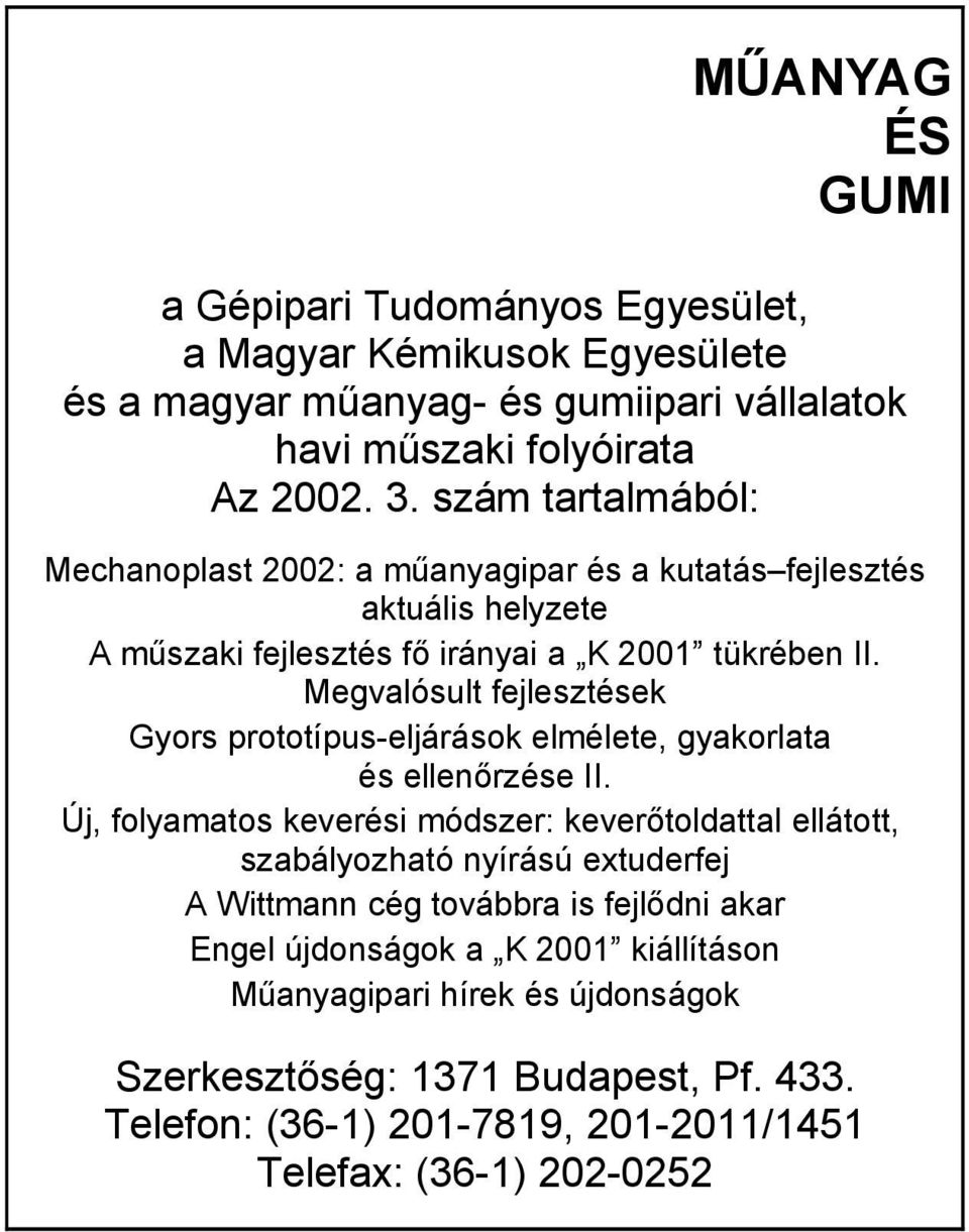 Megvalósult fejlesztések Gyors prototípus-eljárások elmélete, gyakorlata és ellenőrzése II.