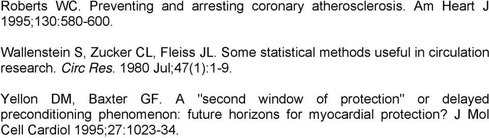 Circ Res. 1980 Jul;47(1):1-9. Yellon DM, Baxter GF.