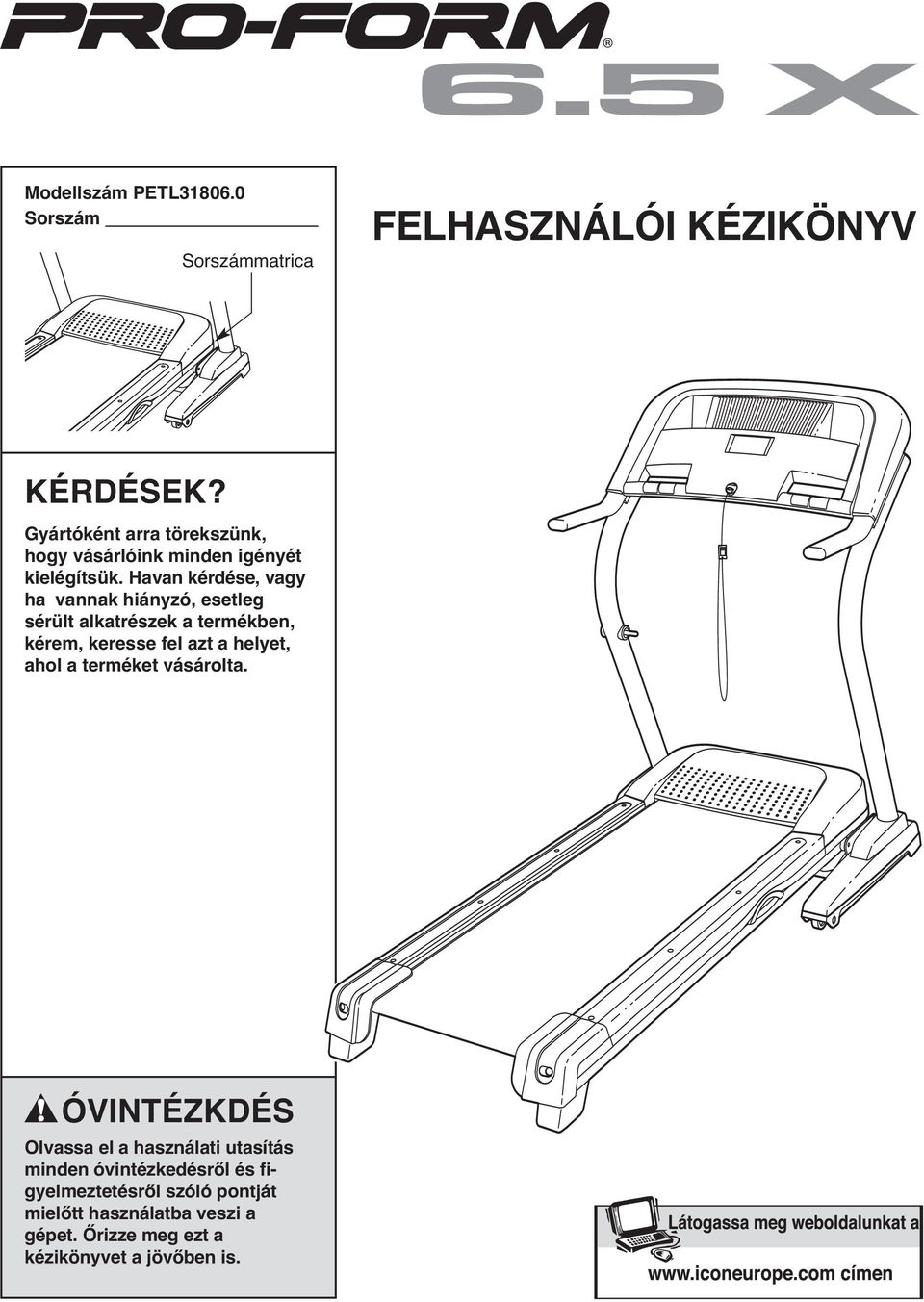 Havan kérdése, vagy ha vannak hiányzó, esetleg sérült alkatrészek a termékben, kérem, keresse fel azt a helyet, ahol