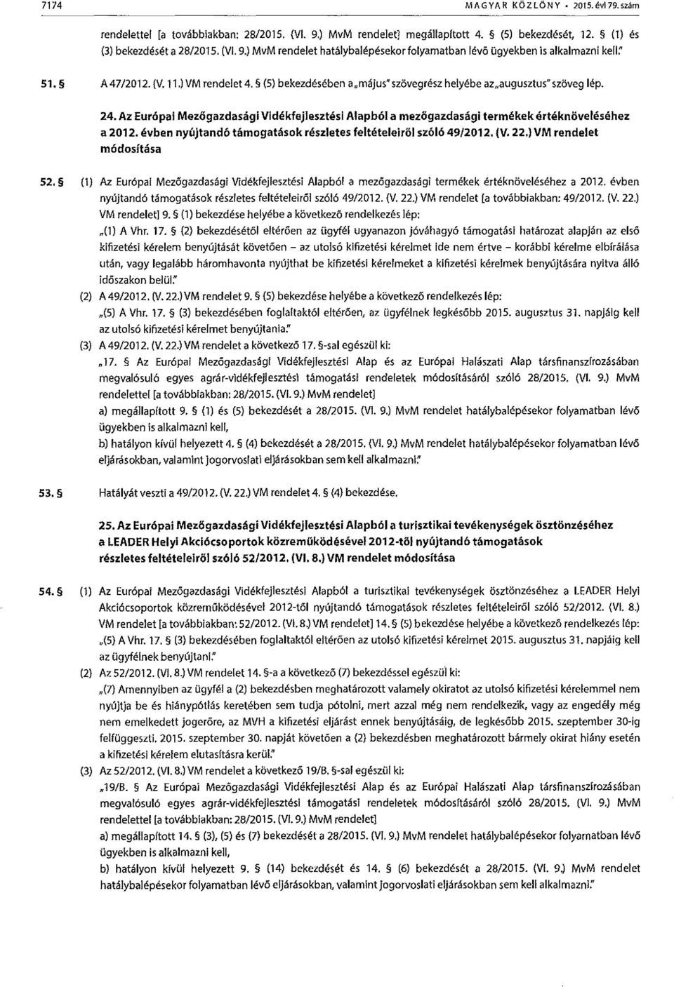 rteknOvelesehez a 2012. evben nyujtand6 tiimogatasok reszletes felteteleirol sz616 49/2012. (V. 22,) VM rendelet m6dosltasa 52.