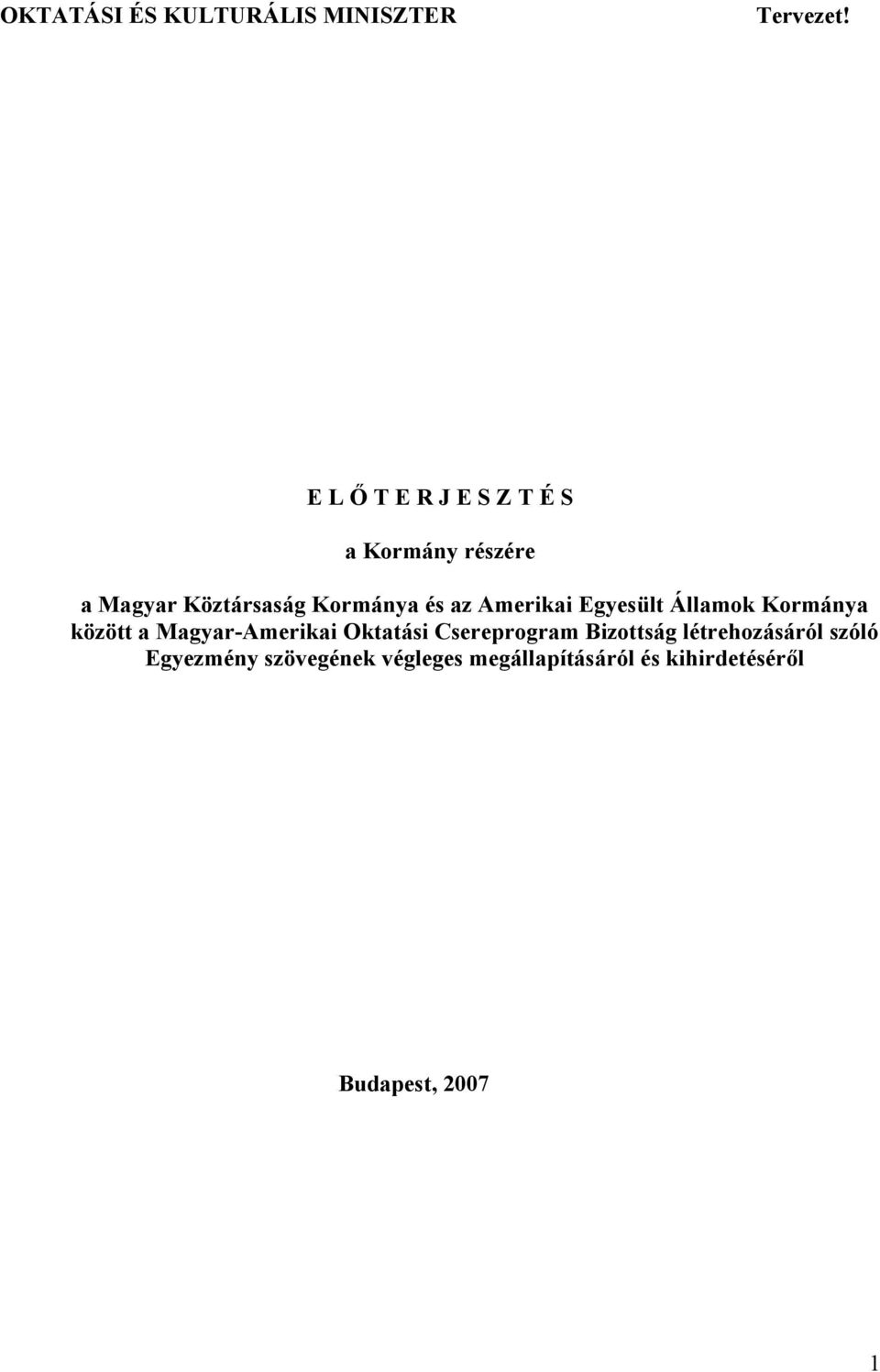 Amerikai Egyesült Államok Kormánya között a Magyar-Amerikai Oktatási