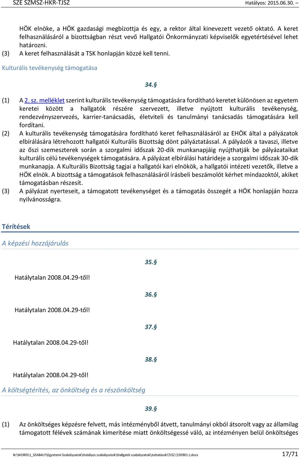 Kulturális tevékenység támogatása 34. (1) A 2. sz.