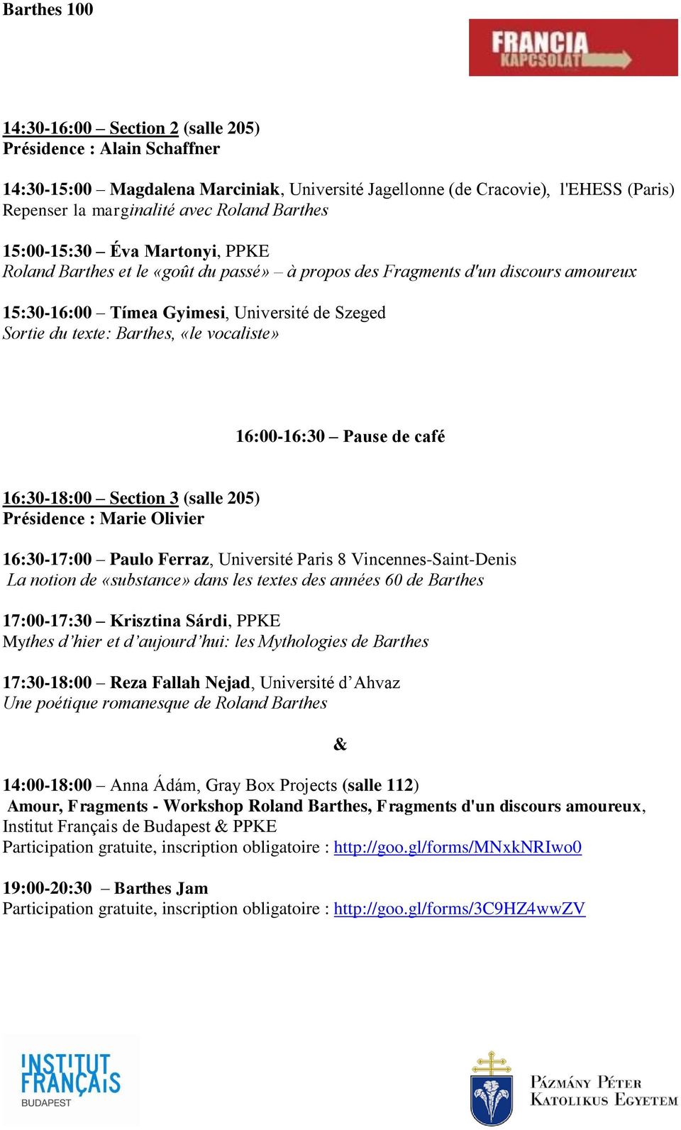 vocaliste» 16:00-16:30 Pause de café 16:30-18:00 Section 3 (salle 205) Présidence : Marie Olivier 16:30-17:00 Paulo Ferraz, Université Paris 8 Vincennes-Saint-Denis La notion de «substance» dans les