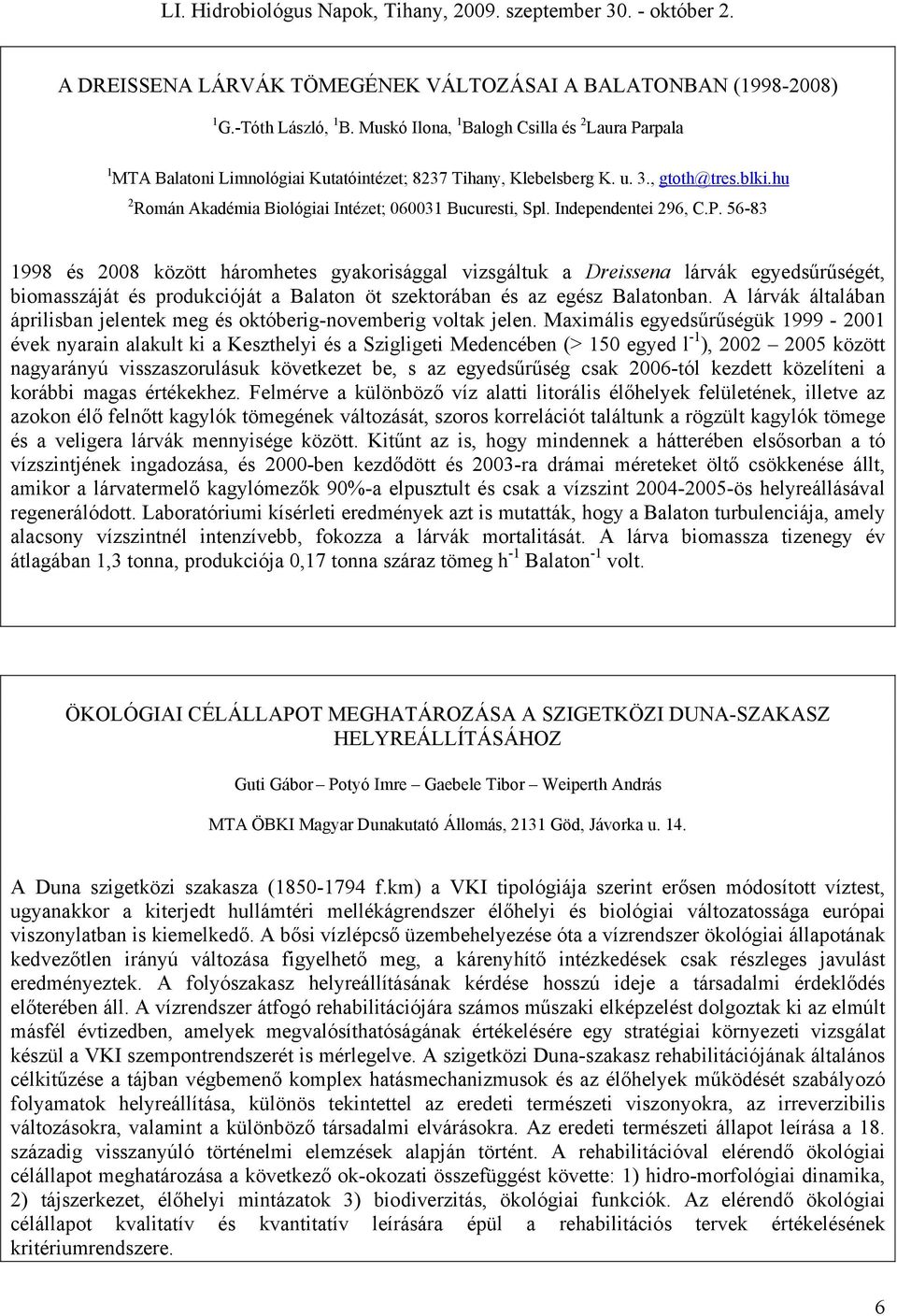 hu 2 Román Akadémia Biológiai Intézet; 060031 Bucuresti, Spl. Independentei 296, C.P.