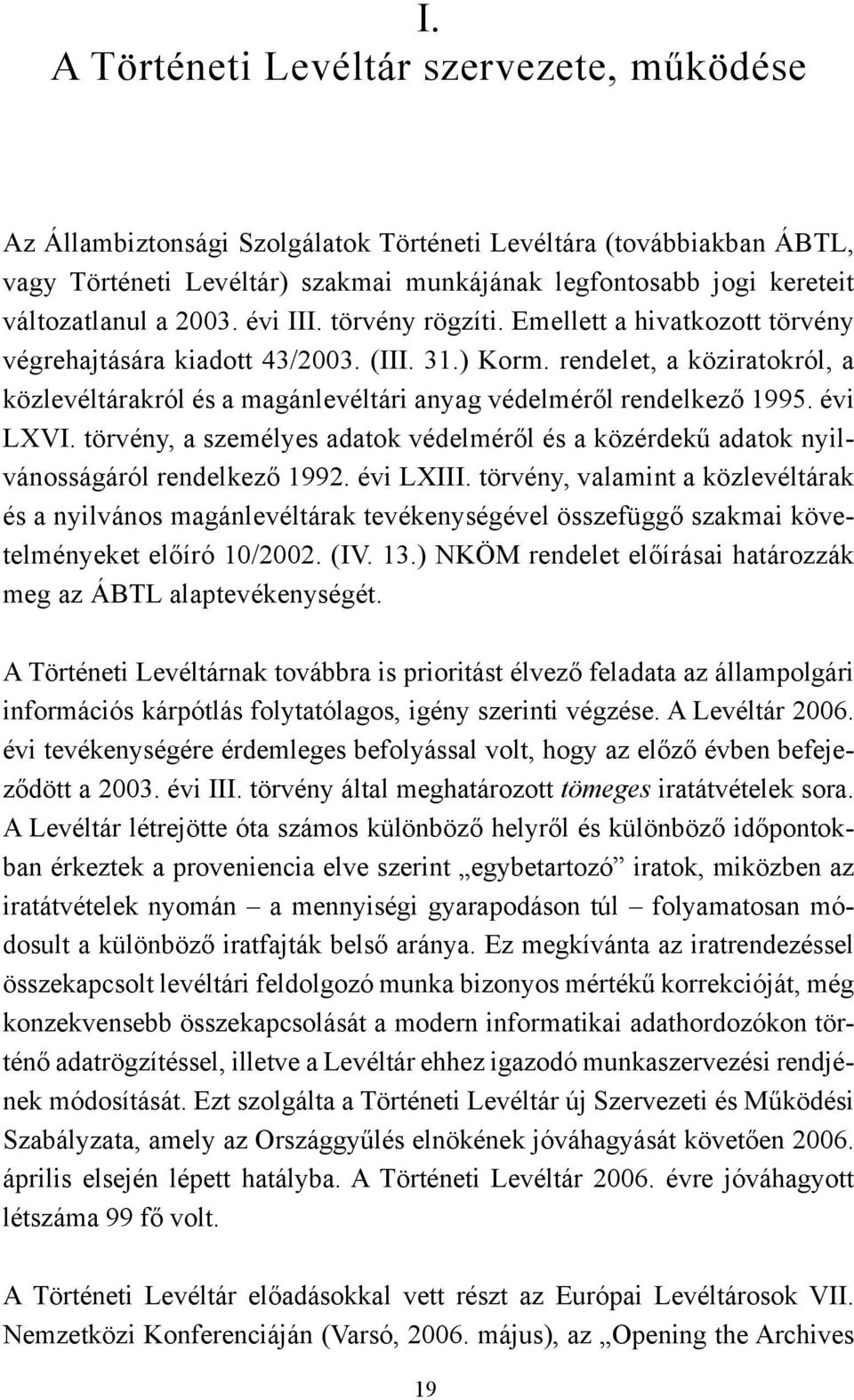 rendelet, a köziratokról, a közlevéltárakról és a magánlevéltári anyag védelméről rendelkező 1995. évi LXVI.