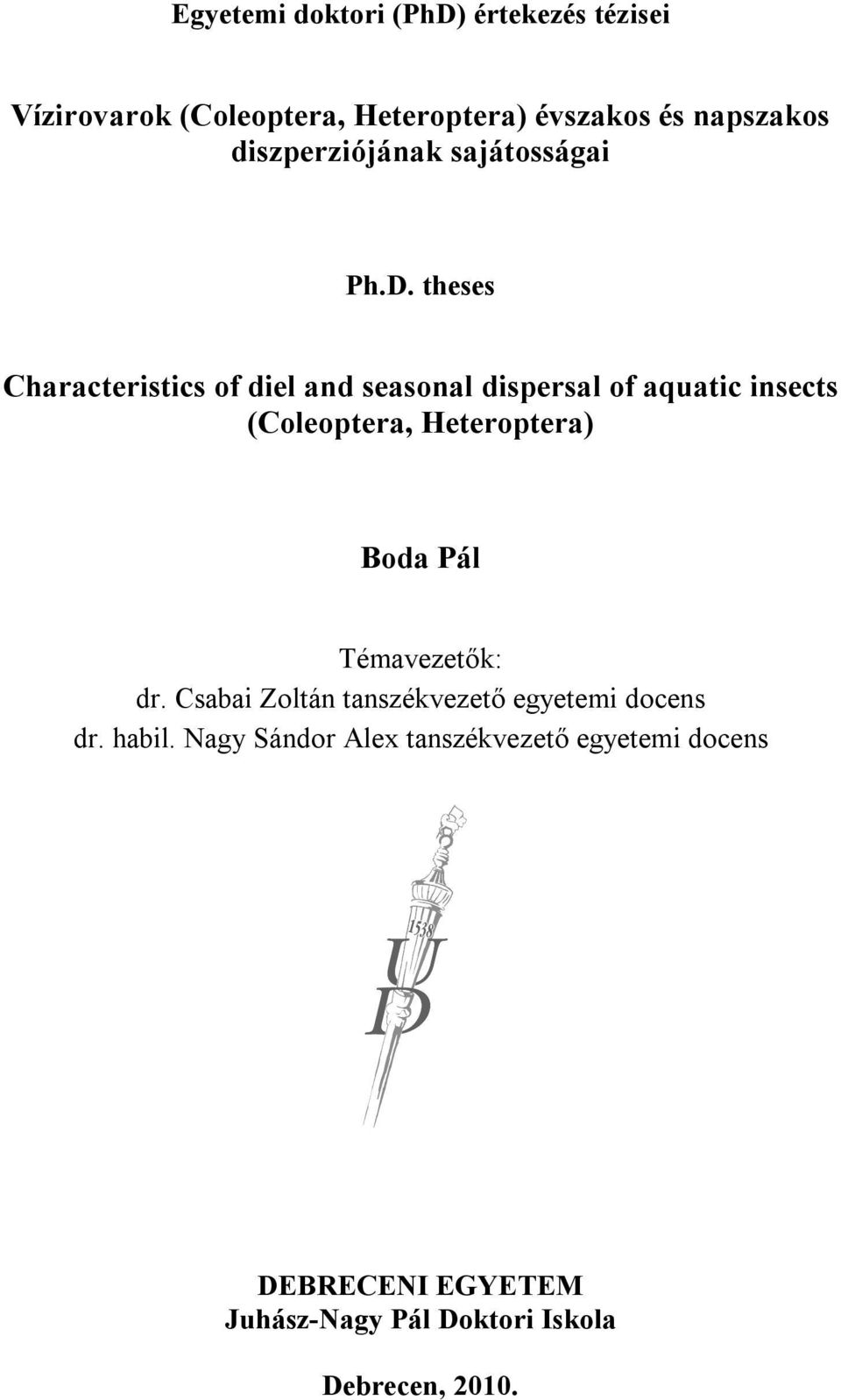theses Characteristics of diel and seasonal dispersal of aquatic insects (Coleoptera, Heteroptera) Boda