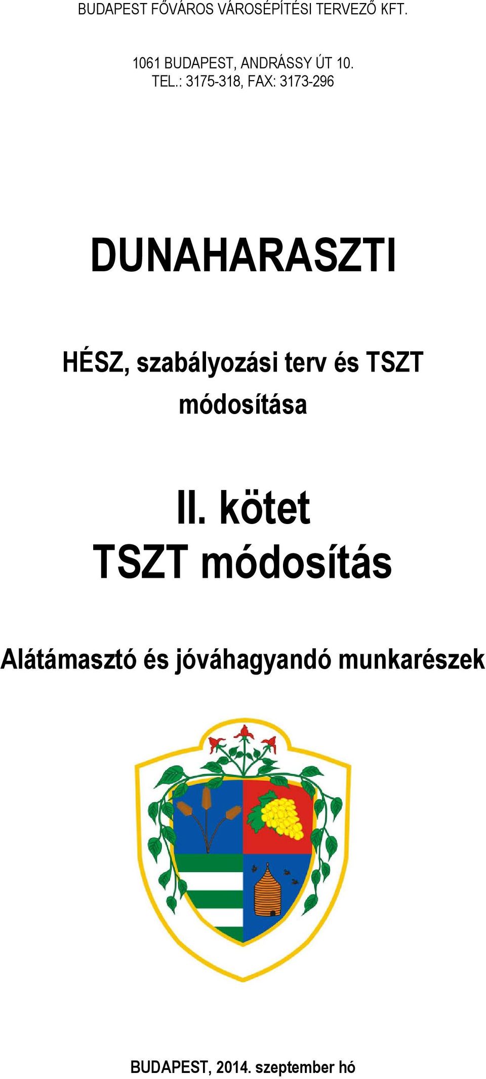 : 3175-318, FAX: 3173-296 DUNAHARASZTI HÉSZ, szabályozási terv