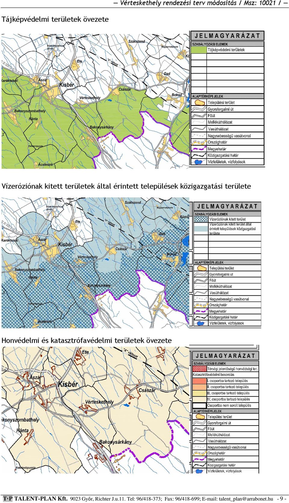 területe Honvédelmi és katasztrófavédelmi területek övezete T P TALENT-PLAN Kft.