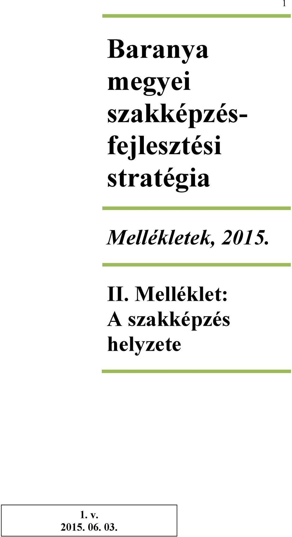 stratégia Mellékletek,. II.