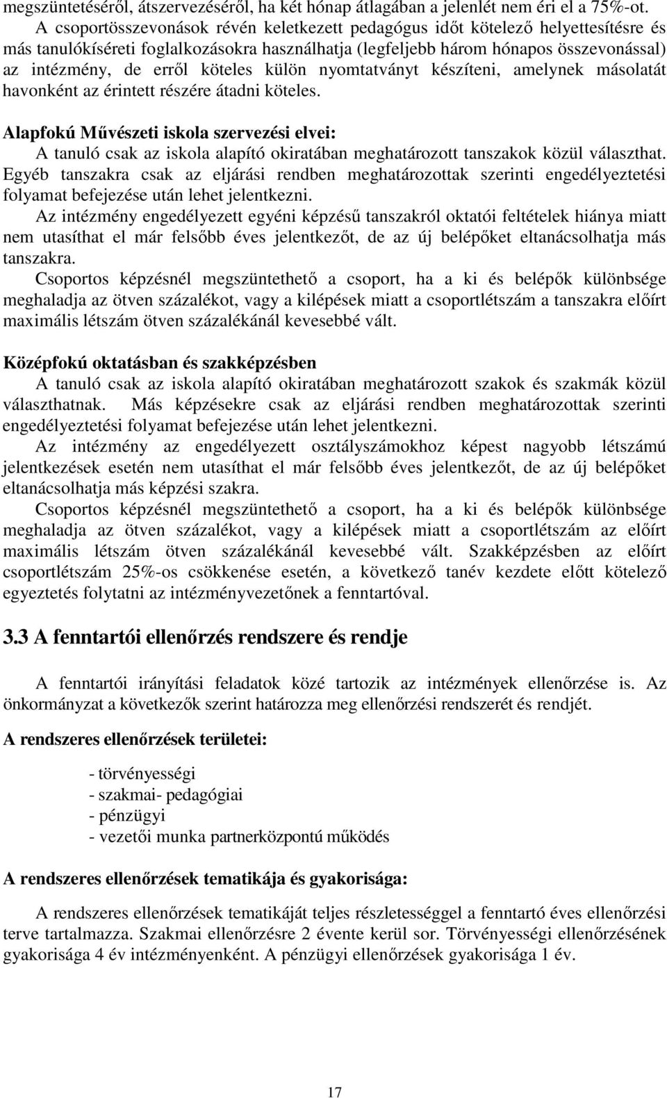 köteles külön nyomtatványt készíteni, amelynek másolatát havonként az érintett részére átadni köteles.