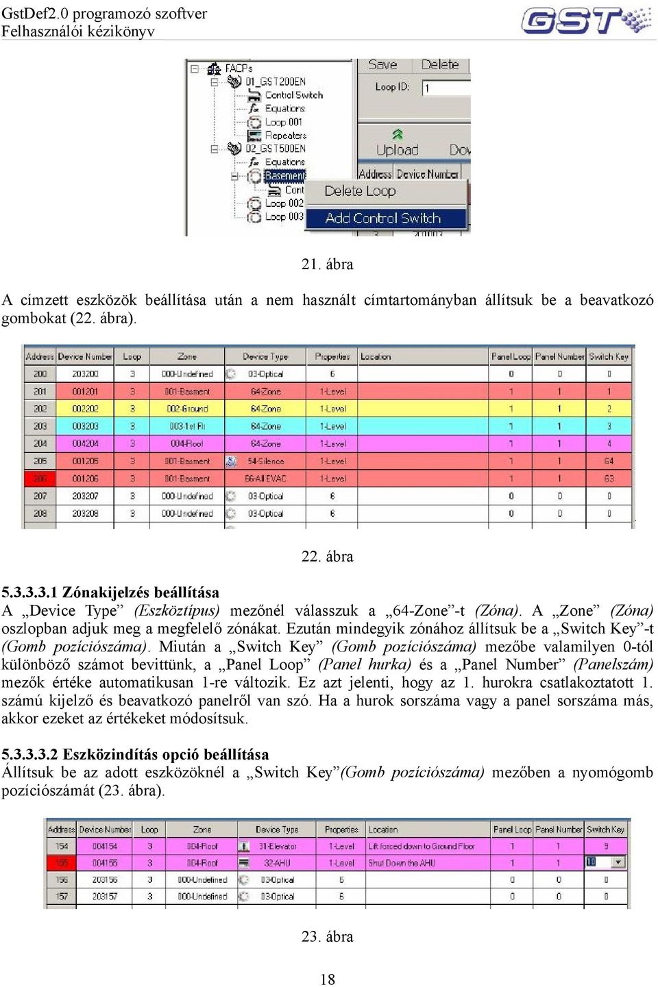 Ezután mindegyik zónához állítsuk be a Switch Key -t (Gomb pozíciószáma).