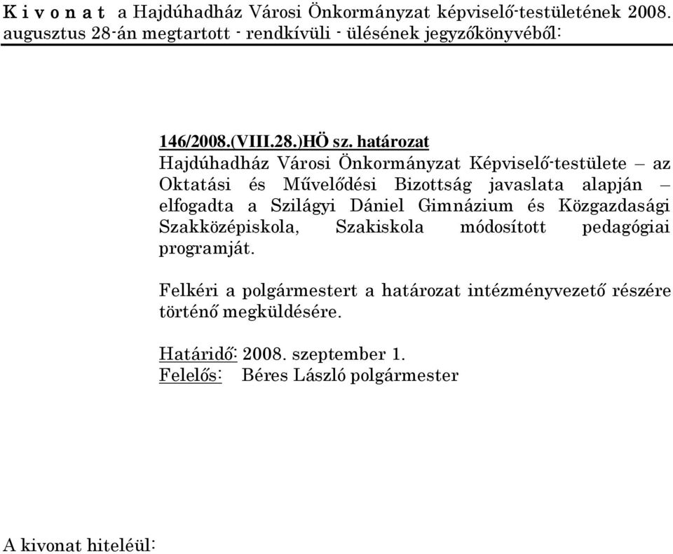 Bizottság javaslata alapján elfogadta a Szilágyi Dániel Gimnázium és Közgazdasági