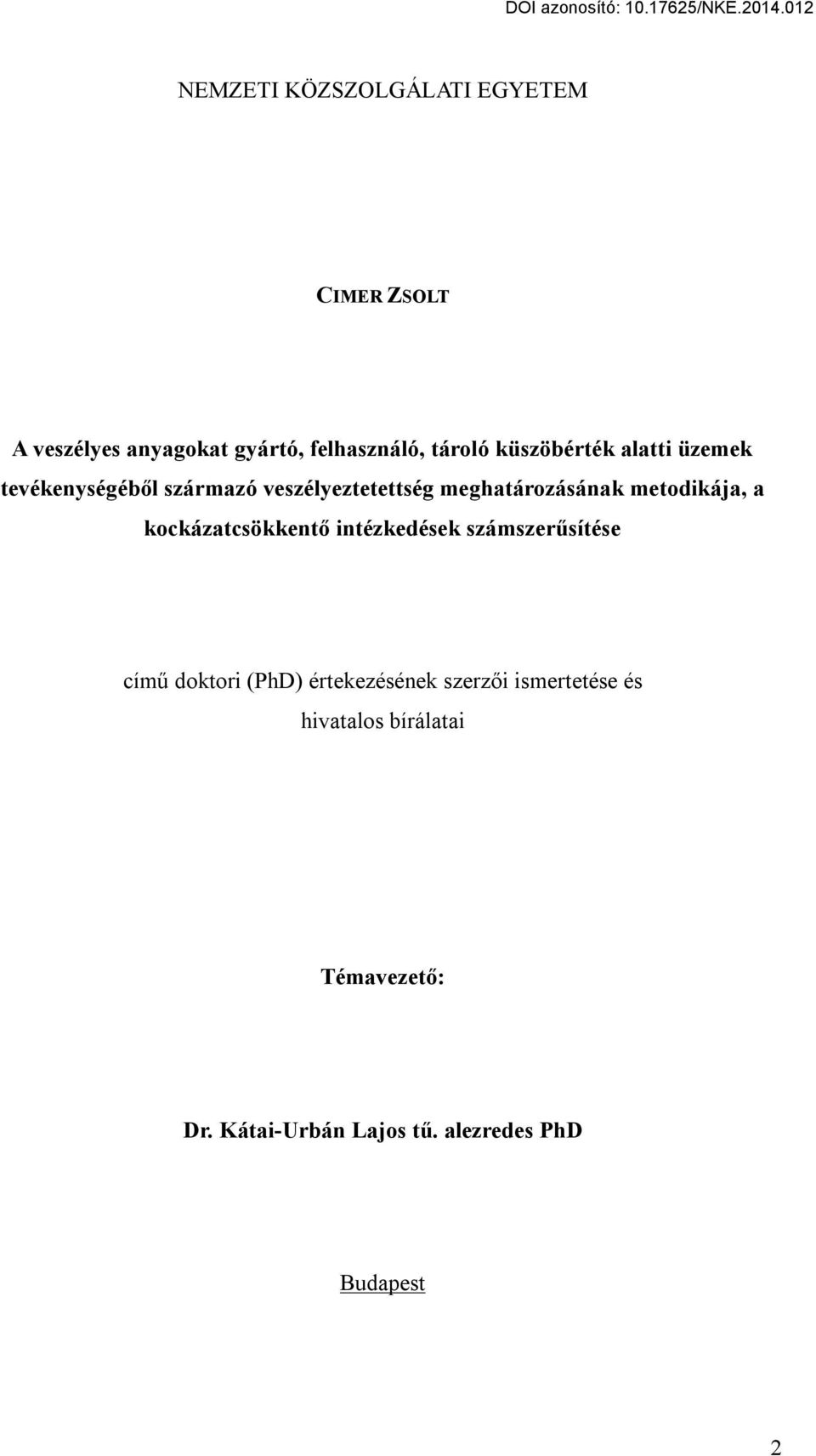 metodikája, a kockázatcsökkentő intézkedések számszerűsítése című doktori (PhD) értekezésének