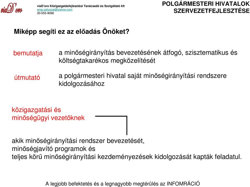 megközelítését a polgármesteri hivatal saját minıségirányítási rendszere kidolgozásához közigazgatási