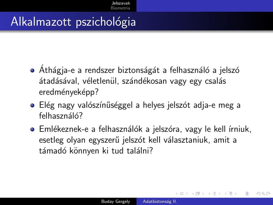 Elég nagy valószínűséggel a helyes jelszót adja-e meg a felhasználó?