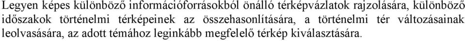 térképeinek az összehasonlítására, a történelmi tér