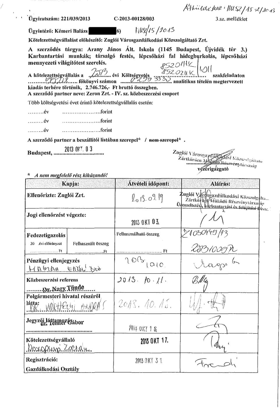 jjron/ (/_ A kötelezettségvállalás lezettségválialás a,,<(/w/... évi Költségvetés v,.. y V.A... szakfeladaton ^tq.slí'/i, főkönyvi számon.(^^.^.?... ;?..^.Sí.