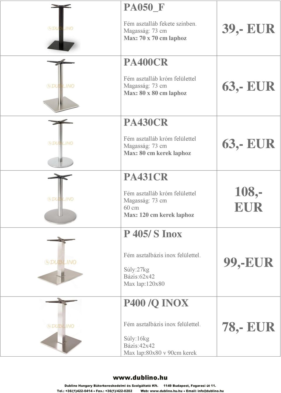 laphoz 108,- EUR P 405/ S Inox Fém asztalbázis inox felülettel.