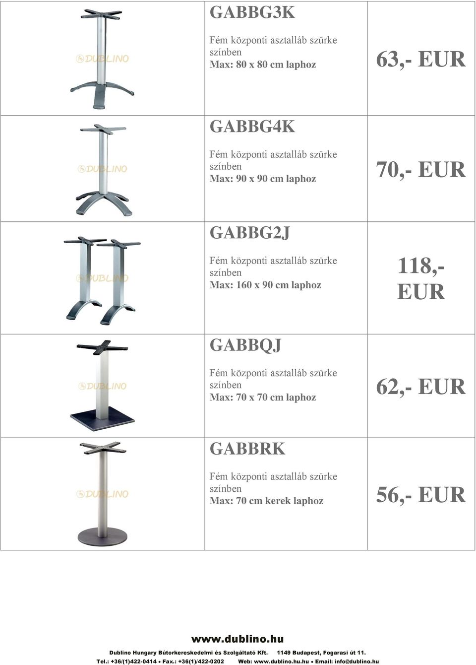 Fém központi asztalláb szürke színben Max: 70 x 70 cm laphoz 62,- EUR GABBRK Fém központi asztalláb szürke