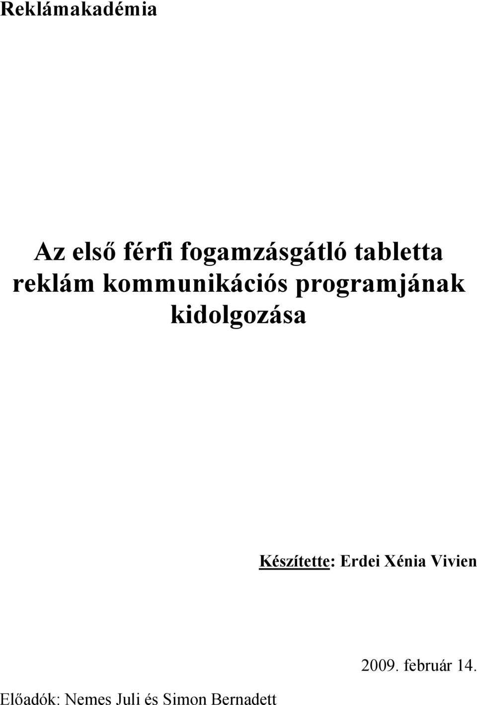 programjának Készítette: