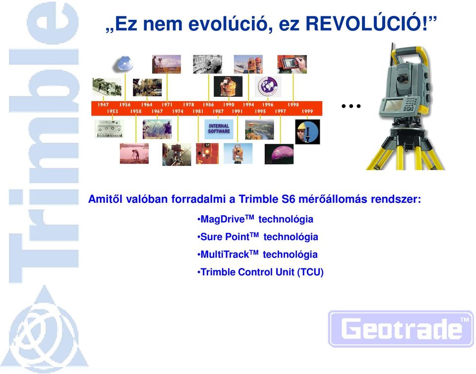 mérıállomás rendszer: MagDrive TM technológia