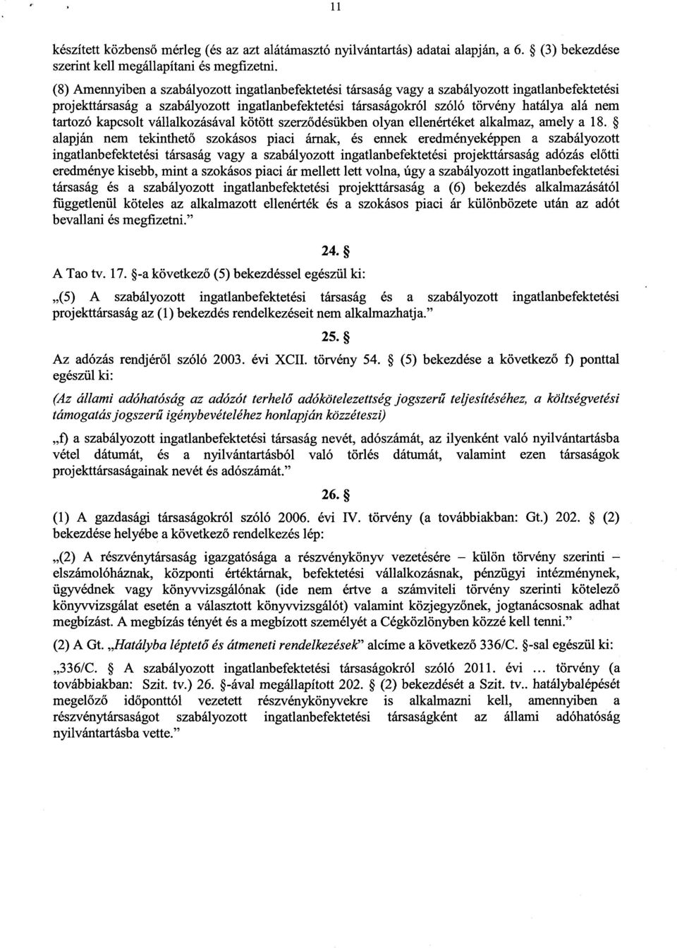 tartozó kapcsolt vállalkozásával kötött szerz ődésükben olyan ellenértéket alkalmaz, amely a 18.