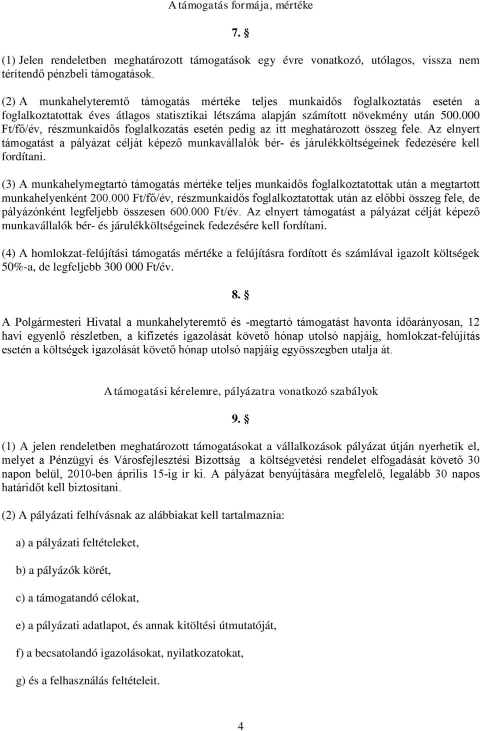 000 Ft/fő/év, részmunkaidős foglalkozatás esetén pedig az itt meghatározott összeg fele.