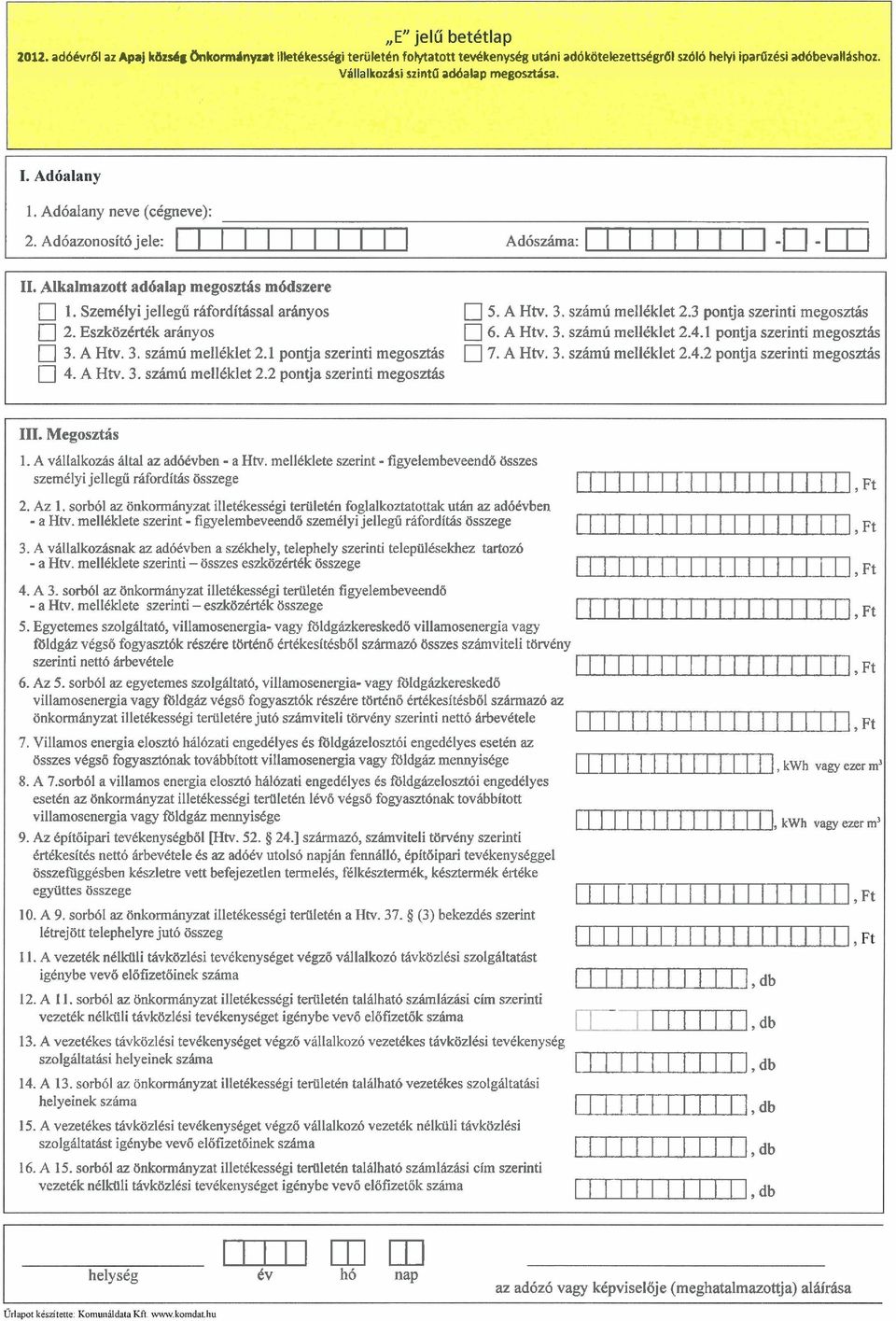 3 pontja szerinti megosztis 2. Eszk6zCrtCk arhnyos C] 6. A Htv. 3. szamh mellcklet 2.4.1 pontja szerinti megosztis 3. A Htv. 3. szamu melleklet 2.1 pontja szerinti megosztas C] 7. A Htv. 3. szimu mellcklet 2.