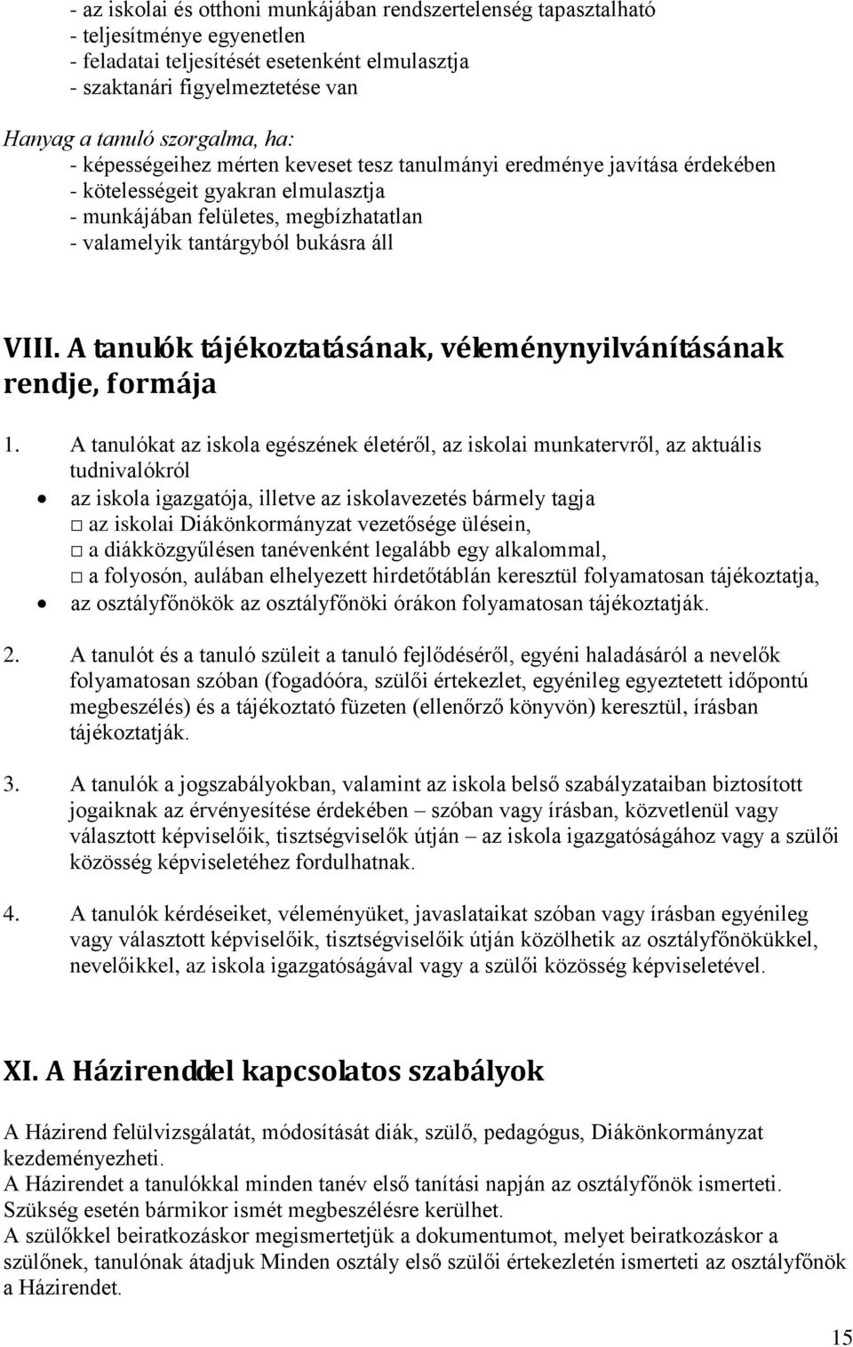 áll VIII. A tanulók tájékoztatásának, véleménynyilvánításának rendje, formája 1.