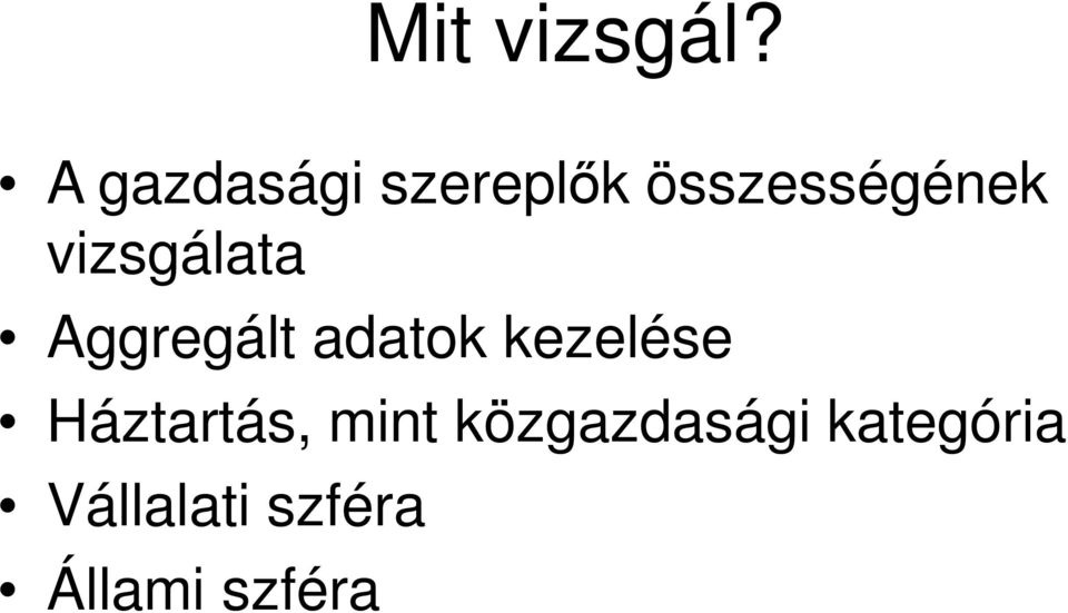 vizsgálata Aggregált adatok kezelése