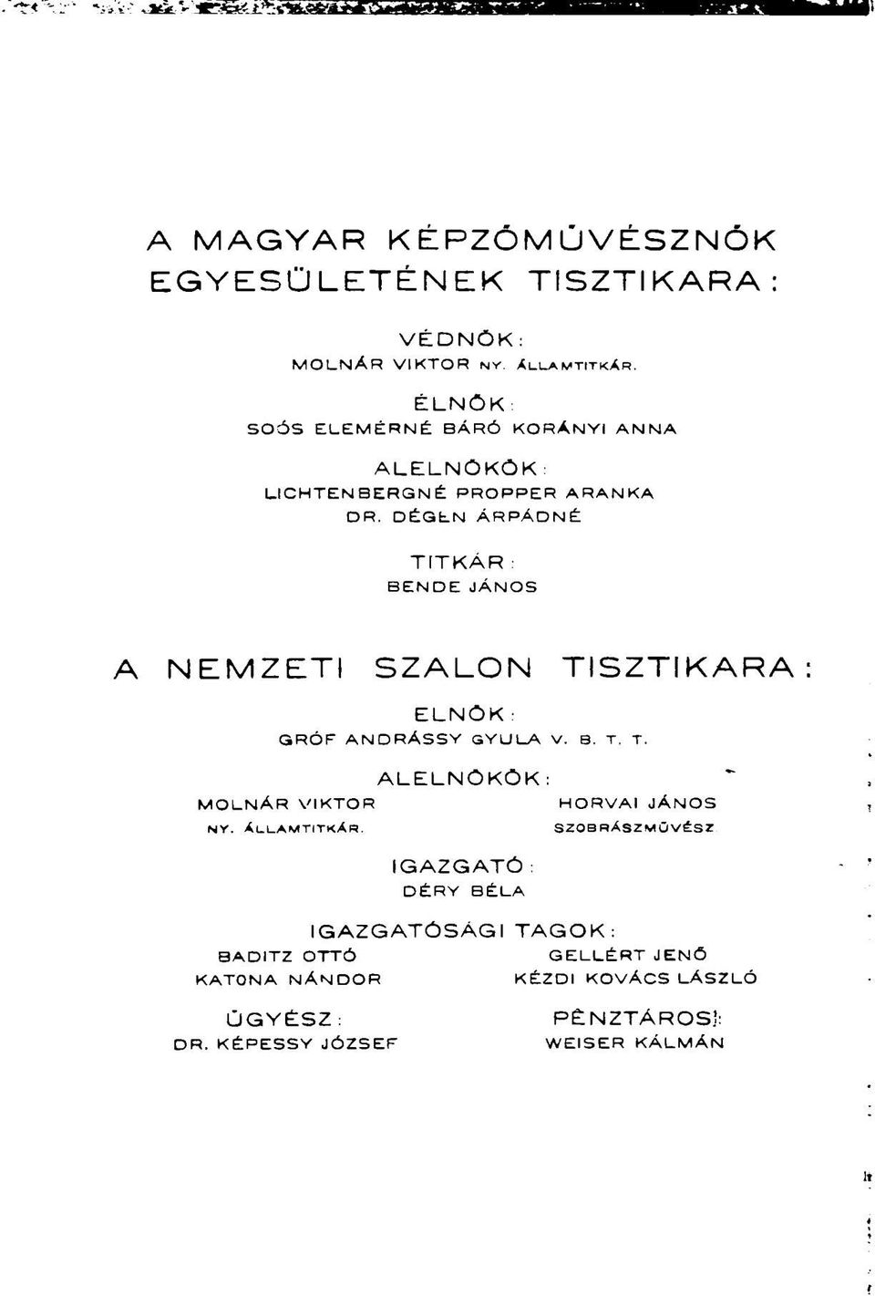 DÉGLN ÁRPÁDNÉ TfTKÁR BENDE JÁNOS NEMZETI SZALON TISZTIKARA ELNÖK: GRÓF ANDRÁSSV GYULA V. B. T T.