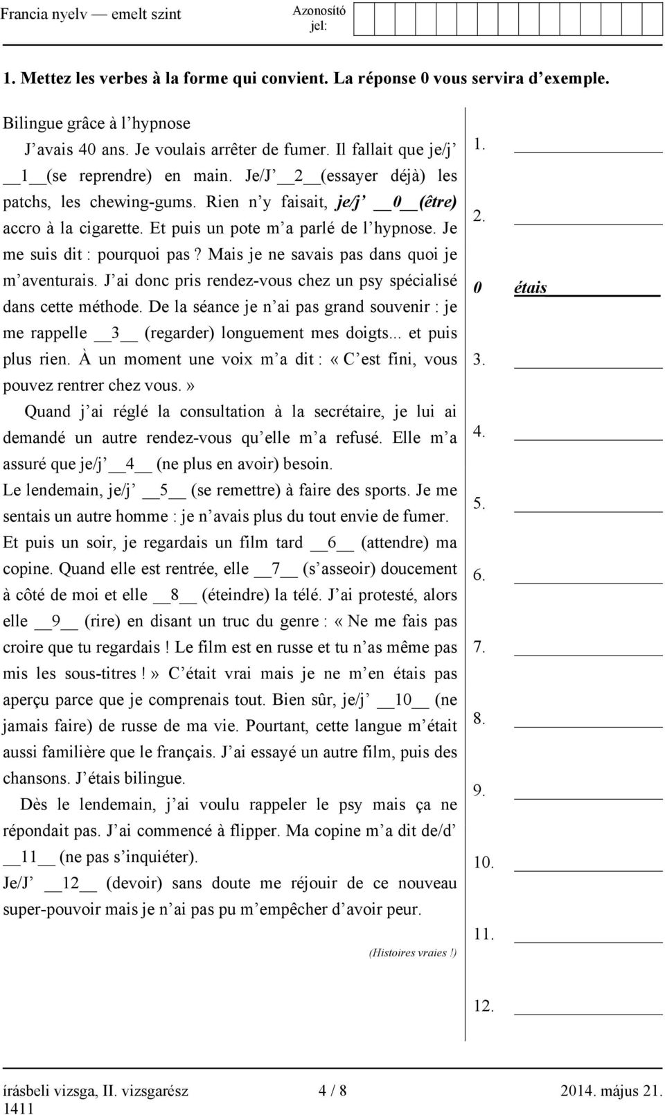 Mais je ne savais pas dans quoi je m aventurais. J ai donc pris rendez-vous chez un psy spécialisé dans cette méthode.