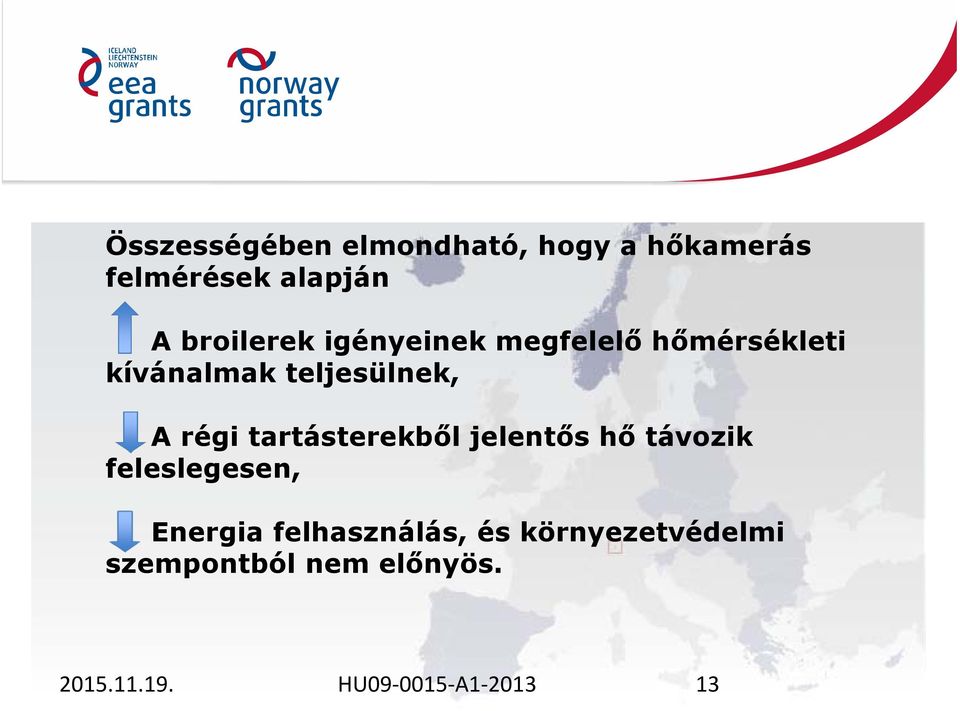 régi tartásterekből jelentős hő távozik feleslegesen, Energia