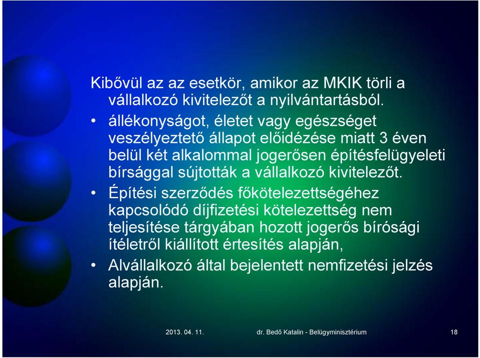 bírsággal sújtották a vállalkozó kivitelezőt.